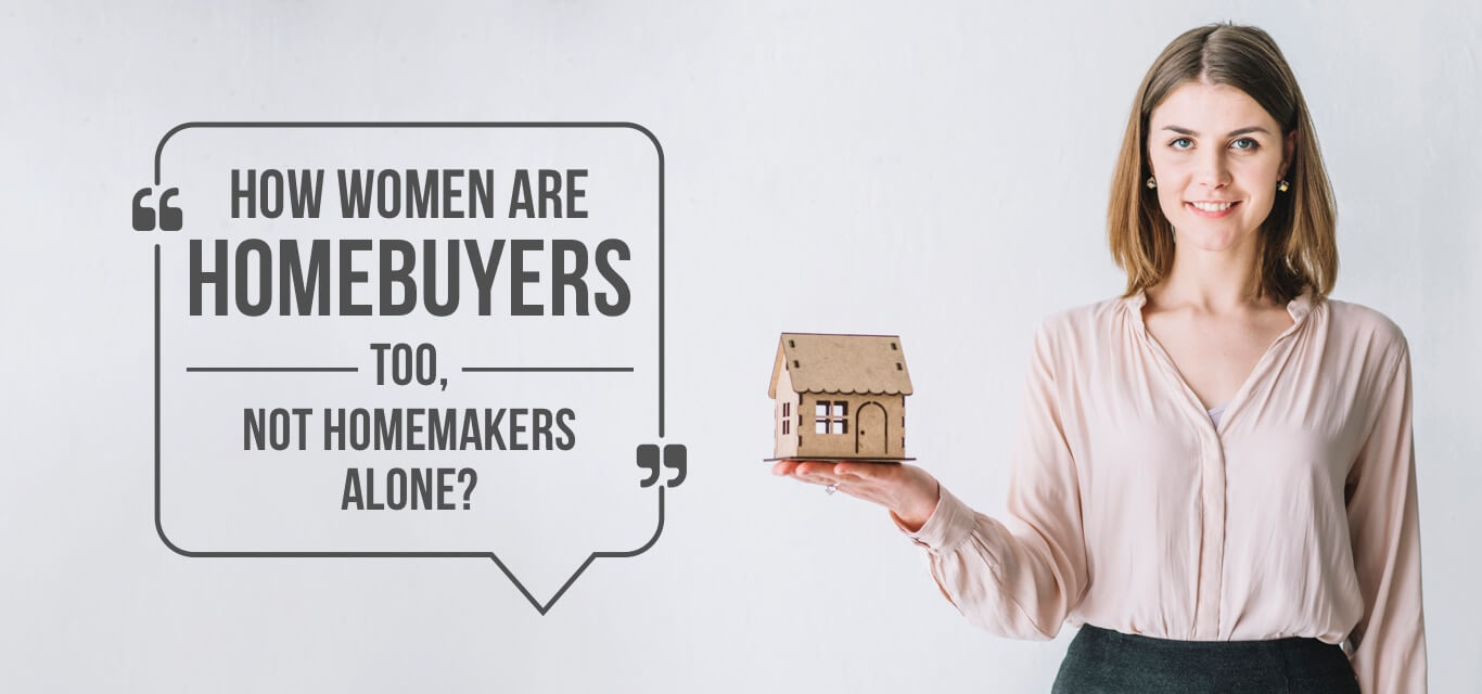 women are homebuyers too, not homemakers alone